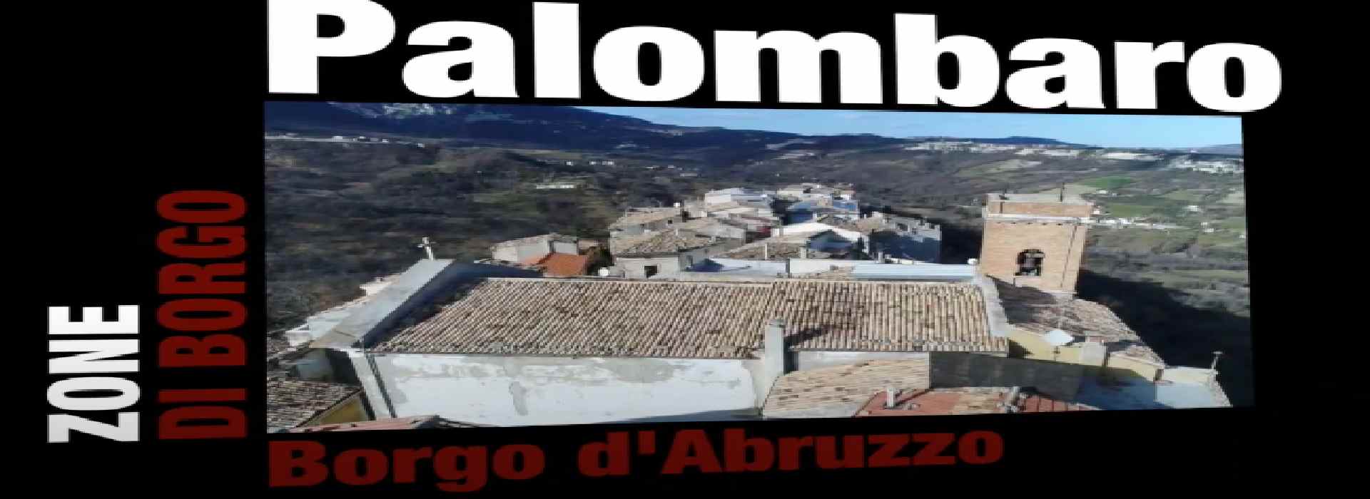 Zone di Borgo: Palombaro, la sentinella della Majella