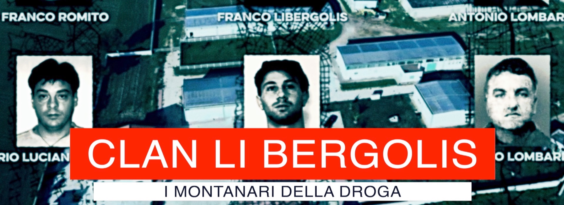 Clan Li Bergolis: i montanari della droga