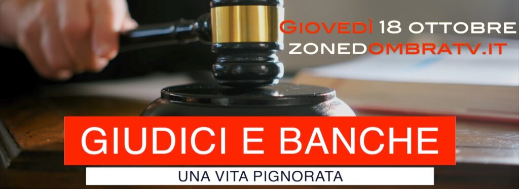 Giudici e banche: una vita pignorata.